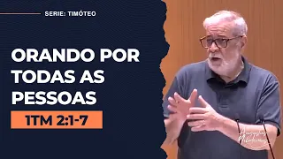 05. Orando por Todas as Pessoas (1 Timóteo 2:1-7)