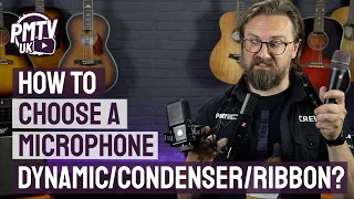 How To Choose A Microphone  - Dynamic vs Condenser vs Ribbon