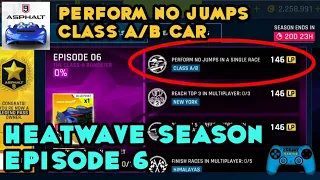 Asphalt 9 | Perform No Jumps In A Single Race Class A/B | Episode 6 Heatwave Season