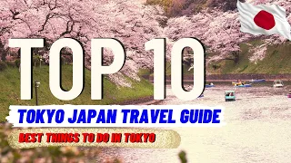 TOP 10 Best Things To Do in Tokyo Japan (2024) | Travel Guide