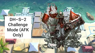 [Arknights] DH-S-2 Challenge Mode (AFK Only)
