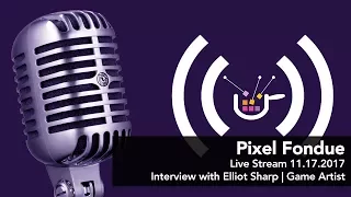 PIxel Fondue Live Stream | Interview with Elliot Sharp, Game Artist