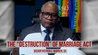 Bishop Wooden | The "Destruction" of Marriage Act