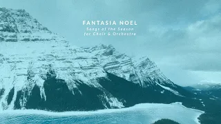 FANTASIA NOEL | Songs of the Season for Choir & Orchestra | Feat. The City of Prague Philharmonic