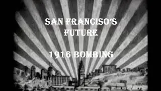 San Francisco's Future | 1916 Bombing on Market Street | Vintage Footage - Silent