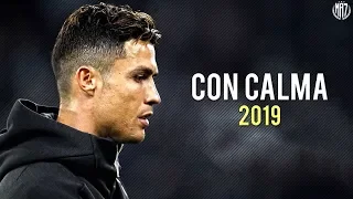 C.Ronaldo ● Con Calma | Insane Skills & Goals ● 2019 | HD