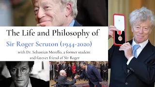The Life and Philosophy of Sir Roger Scruton (1944-2020) - Dr. Sebastian Morello