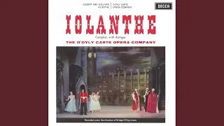 Sullivan: Iolanthe - Loudly let the trumpet bray