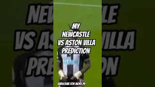 My Newcastle vs Aston Villa Prediction