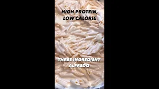 This High Protein Alfredo recipe has three ingredients and will top any other you’ve had #shorts