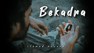 Je Ohnu Mere Naal Mohabbat Hovegi New song | Bekadra | slowed reverb | New sad song