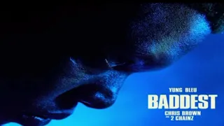 Yung Bleu, Chris Brown & 2 Chainz - Baddest (Official Audio)