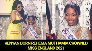 CONGRATS! KENYAN BORN MODEL REHEMA MUTHAMIA CROWNED MISS ENGLAND 2021 || MISS ENGLAND 2021