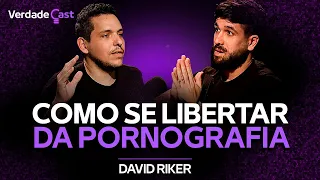 Estratégias para Vencer o Vício na Pornografia | David Riker | VerdadeCast 028