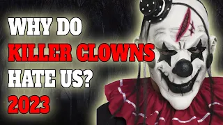 *NEW* Why Do The Killer Clowns Hate Us? *Killer Clowns Are Back In 2023 And Want To Purge*