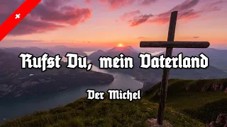 Rufst Du, mein Vaterland - Der Michel - Former Anthem of Switzerland - All Stanzas
