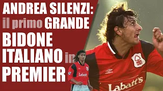 Andrea Silenzi: la tragica avventura del primo italiano in Premier League