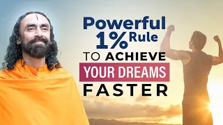 Powerful 1% Rule to Achieve your Dreams Faster l Swami Mukundananda