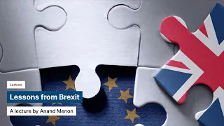 Lessons from Brexit  A lecture by Anand Menon
