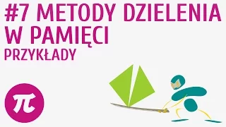 Metody dzielenia w pamięci - przykłady #7 [ Działania pamięciowe - dzielenie ]