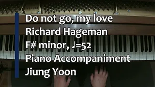 Piano Part - Do not go, my love, Richard Hageman, F# minor, ♩=52