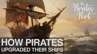 How Pirates Upgraded their Ships | The Pirates Port