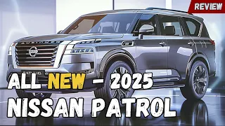 Unveiling the New 2025 Nissan Patrol: Everything You Need to Know!