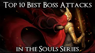 Top 10 Best Boss Attacks in the Souls Series