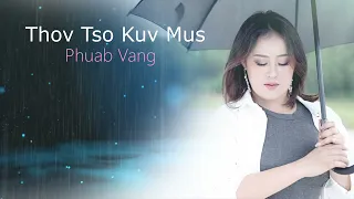 Tsis HLUB Kuv Tiag Thov Tso Kuv Mus by Phuab Vang