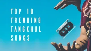 Top 10 Trending Tangkhul Songs of 2019 | HaoFM