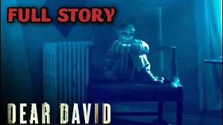 DEAR DAVID ( I DASHUR DAVID) HISTORIA MË E FRIKSHME QË KENI DËGJUAR NDONJEHERË  ( full story )
