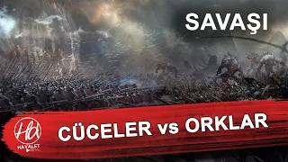 CÜCELER ve ORKLAR Savaşı | Orta Dünya Olayları