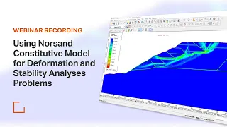 Using Norsand Constitutive Model for Deformation and Stability Analyses Problems