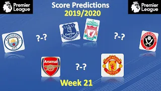 Premier League Score Predictions 2019/2020 (Week 21)