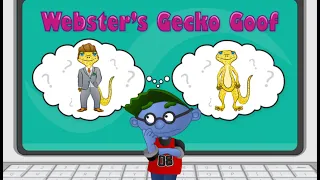 Webster's Gecko Goof