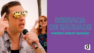 RESSACA DE SAUDADE - WESLEY SAFADÃO | PARÓDIA DESCOMPLICA