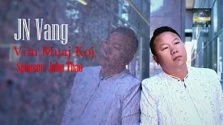 JN Vang: Vim Muaj Koj [ New Song 2024 ]