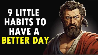 9 Little Habits To Have A Better Day | STOICISM