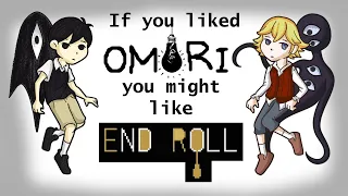 If you like Omori you might like End Roll