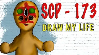 SCP 173 : Draw My Life