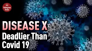 Disease X : 20 Times Deadlier Than COVID-19 | Future Pandemic | Telangana Today
