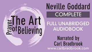 Prayer The Art Of Believing | Neville Goddard | FULL Unabridged Audiobook | Narrated Carl Bradbrook