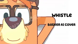 Busker || Whistle (Bluey AI cover)