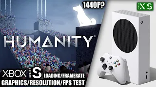Humanity - Xbox Series S Gameplay + FPS Test