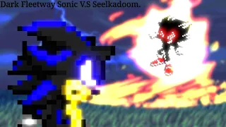 Dark Fleetway Sonic V.S Seelkadoom. (Part 1)