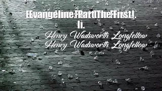 Evangeline: Part The First. Ii. (Henry Wadsworth Longfellow Poem)