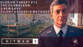 HITMAN 2 | Elusive Target #12 | The Chameleon | 3 Easy New Silent Assassin Methods | Walkthrough