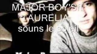 major boy's feat aurelia - souns le soleil.wmv