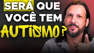 Como saber se tenho o Transtorno do Espectro Autista - TEA? [AUTISMO LEVE - ADOLESCENTES E ADULTOS]