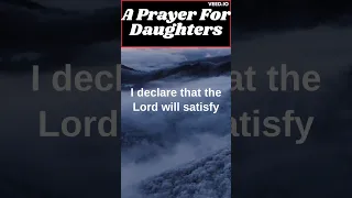 Blessed Morning Prayer for my Daughter. | A Parents prayer for Deliverance